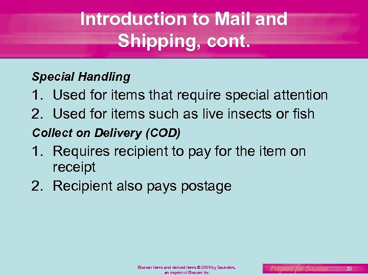 Introduction to Mail and Shipping, cont. Special Handling 1. Used for items that require