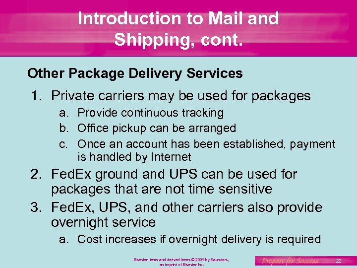 Introduction to Mail and Shipping, cont. Other Package Delivery Services 1. Private carriers may