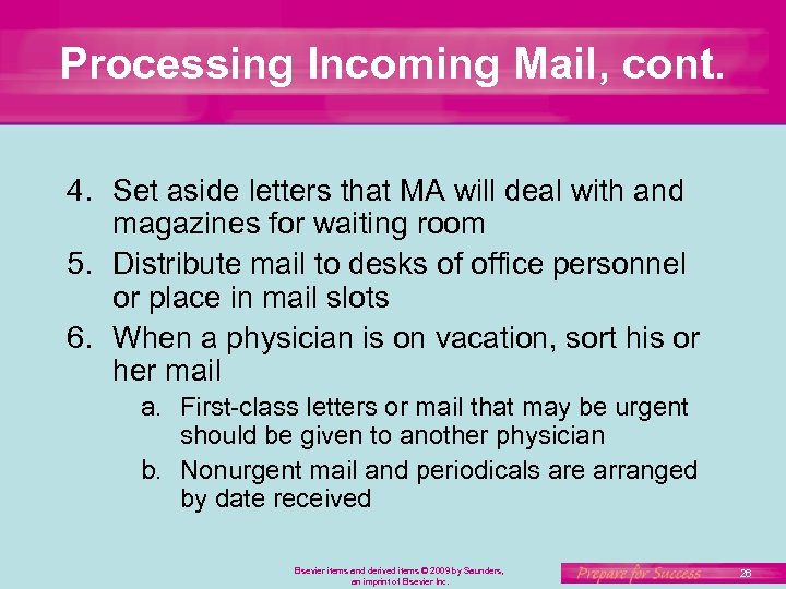 Processing Incoming Mail, cont. 4. Set aside letters that MA will deal with and