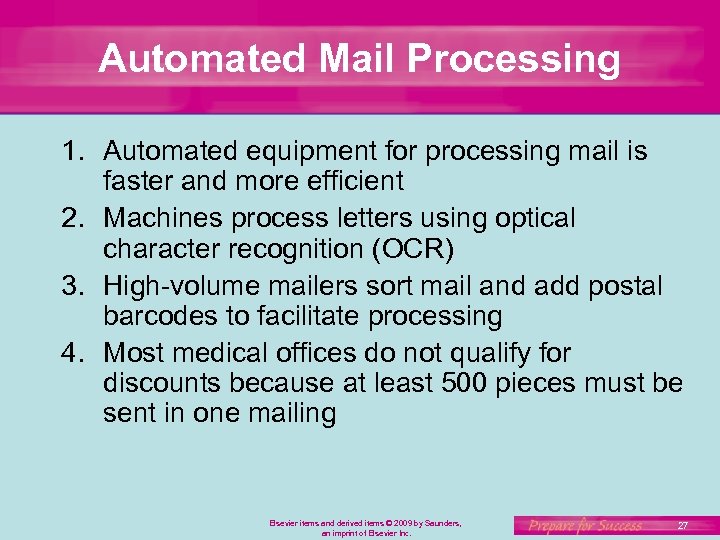 Automated Mail Processing 1. Automated equipment for processing mail is faster and more efficient