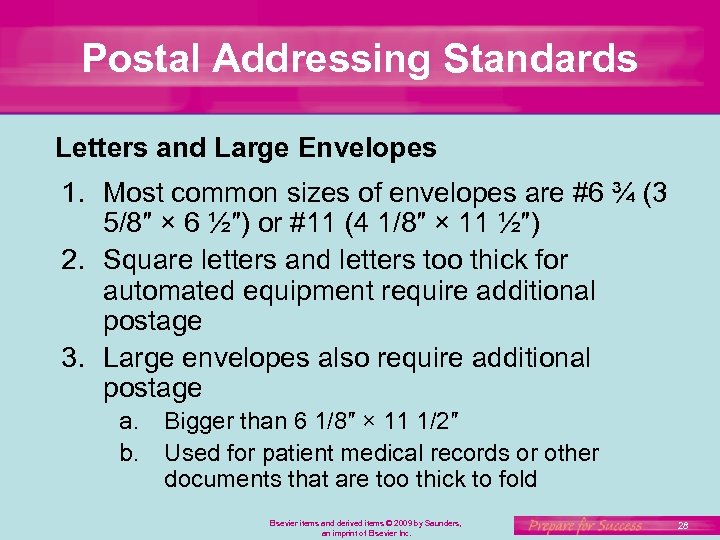 Postal Addressing Standards Letters and Large Envelopes 1. Most common sizes of envelopes are