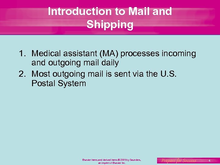 Introduction to Mail and Shipping 1. Medical assistant (MA) processes incoming and outgoing mail