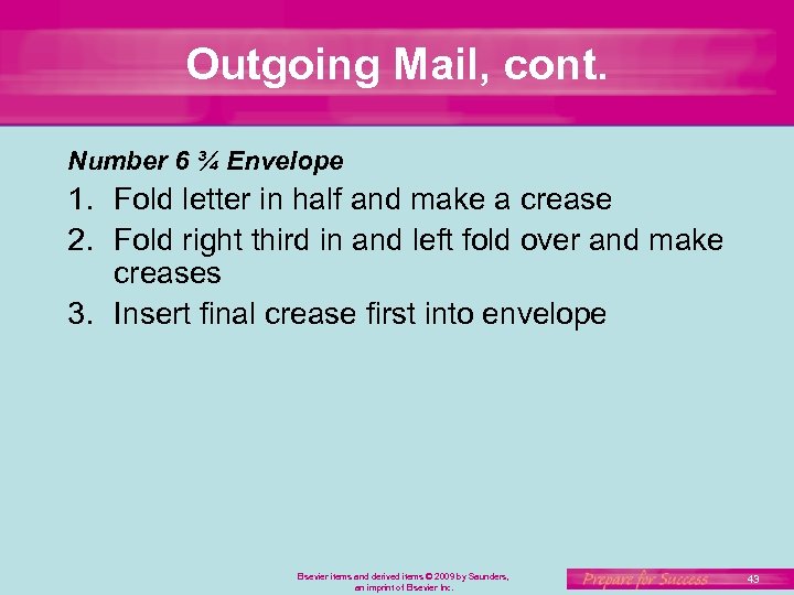 Outgoing Mail, cont. Number 6 ¾ Envelope 1. Fold letter in half and make