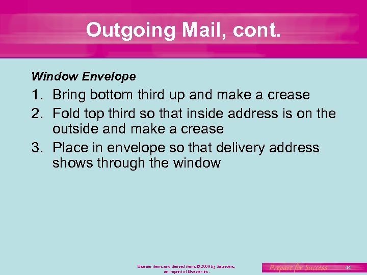 Outgoing Mail, cont. Window Envelope 1. Bring bottom third up and make a crease