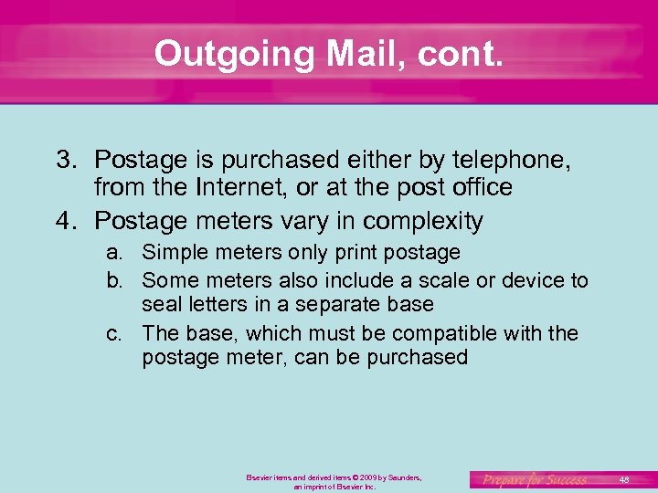 Outgoing Mail, cont. 3. Postage is purchased either by telephone, from the Internet, or