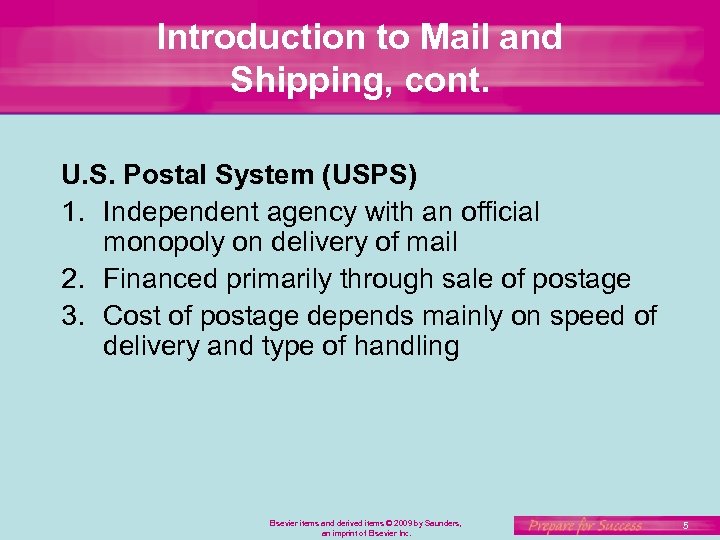 Introduction to Mail and Shipping, cont. U. S. Postal System (USPS) 1. Independent agency
