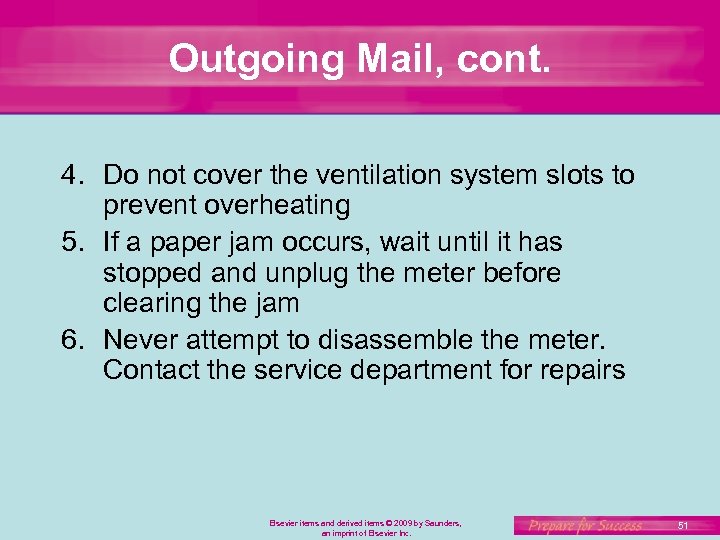 Outgoing Mail, cont. 4. Do not cover the ventilation system slots to prevent overheating