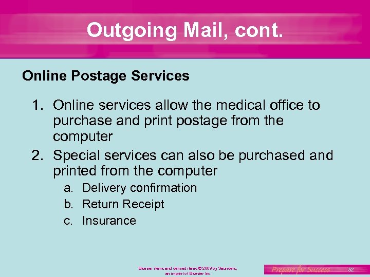 Outgoing Mail, cont. Online Postage Services 1. Online services allow the medical office to