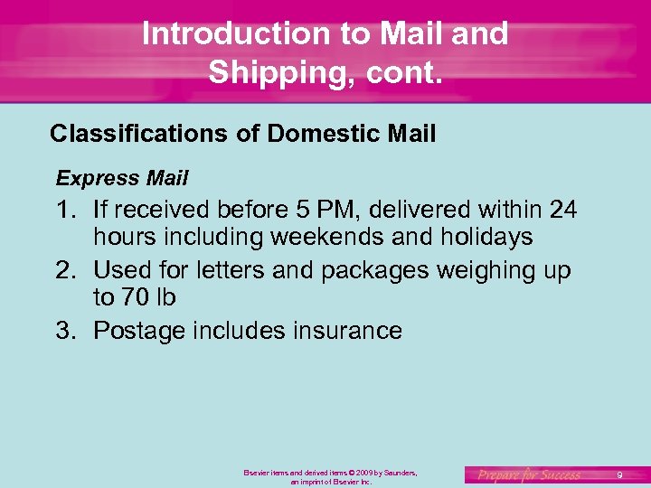 Introduction to Mail and Shipping, cont. Classifications of Domestic Mail Express Mail 1. If