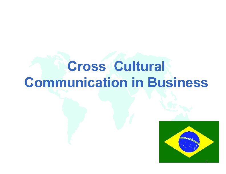 Cross Cultural Communication in Business 1 