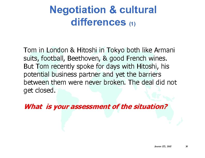 Negotiation & cultural differences (1) Tom in London & Hitoshi in Tokyo both like