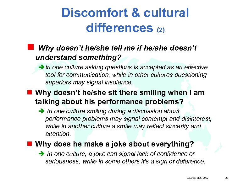 Discomfort & cultural differences (2) n Why doesn’t he/she tell me if he/she doesn’t