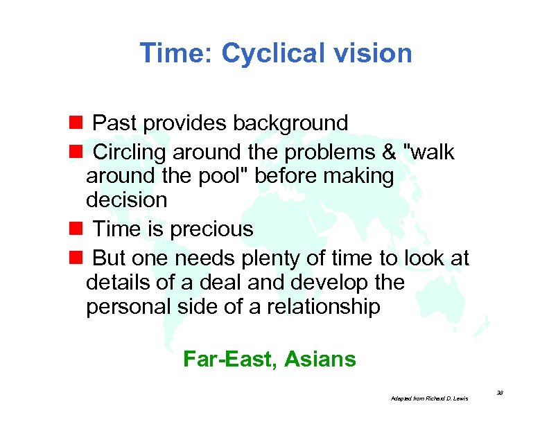 Time: Cyclical vision n Past provides background n Circling around the problems & "walk