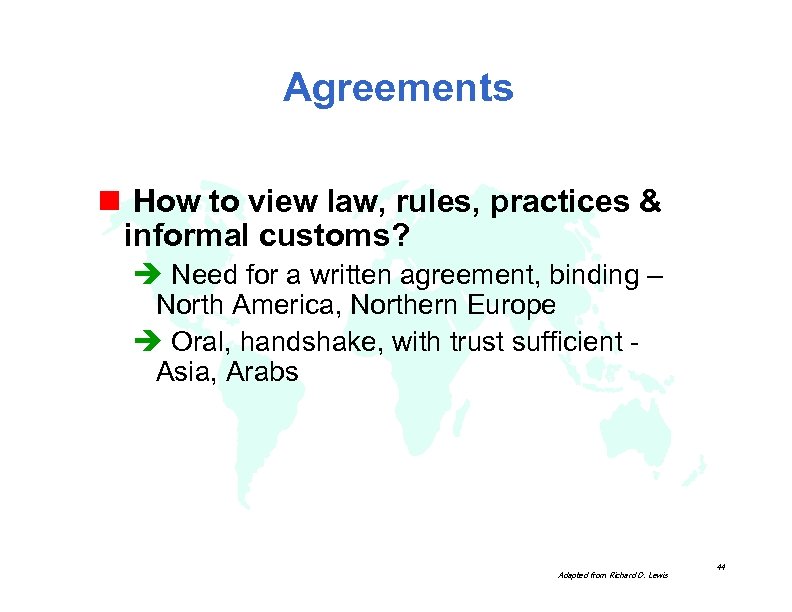 Agreements n How to view law, rules, practices & informal customs? è Need for