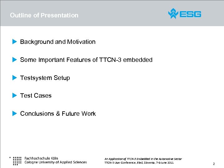 Outline of Presentation u Background and Motivation u Some Important Features of TTCN-3 embedded