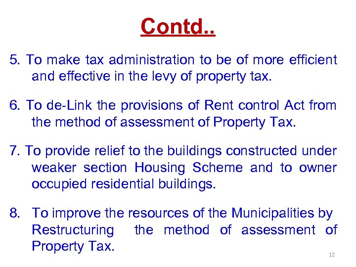 Contd. . 5. To make tax administration to be of more efficient and effective