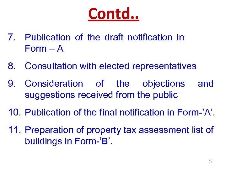 Contd. . 7. Publication of the draft notification in Form – A 8. Consultation