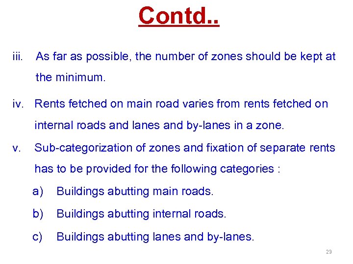 Contd. . iii. As far as possible, the number of zones should be kept