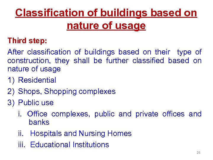 Classification of buildings based on nature of usage Third step: After classification of buildings