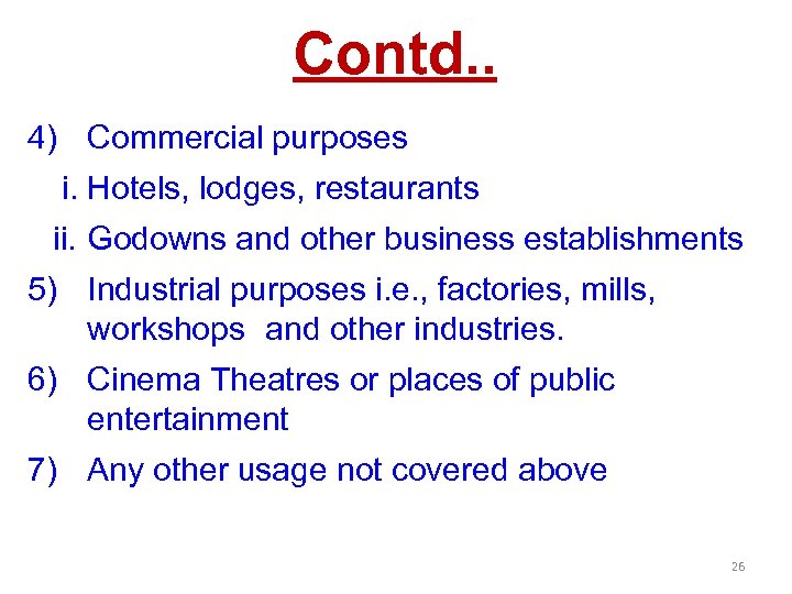 Contd. . 4) Commercial purposes i. Hotels, lodges, restaurants ii. Godowns and other business