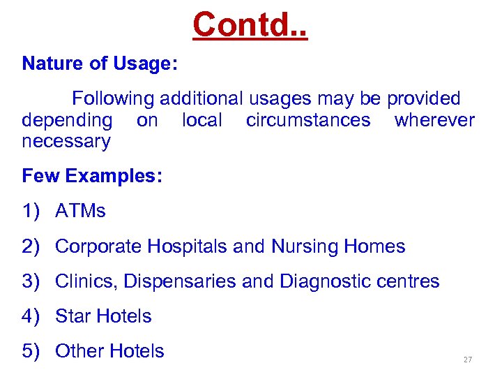 Contd. . Nature of Usage: Following additional usages may be provided depending on local