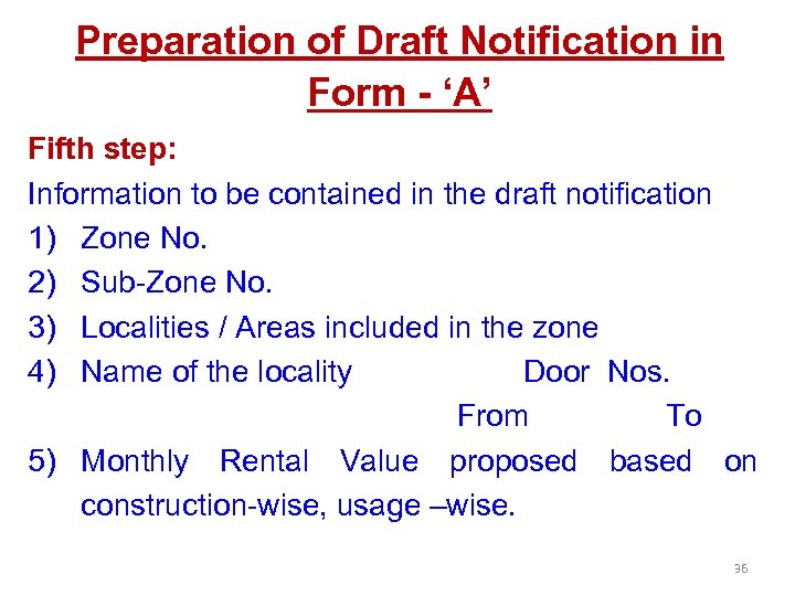 Preparation of Draft Notification in Form - ‘A’ Fifth step: Information to be contained