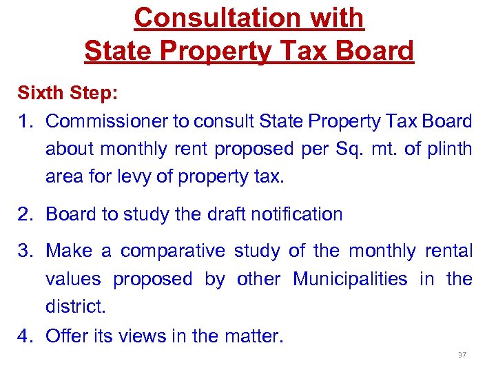 Consultation with State Property Tax Board Sixth Step: 1. Commissioner to consult State Property