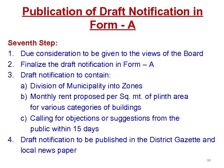 Publication of Draft Notification in Form - A Seventh Step: 1. Due consideration to