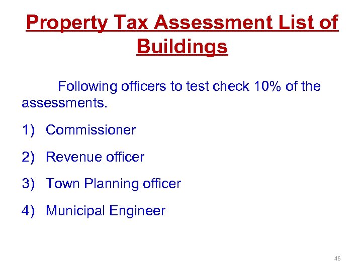 Property Tax Assessment List of Buildings Following officers to test check 10% of the