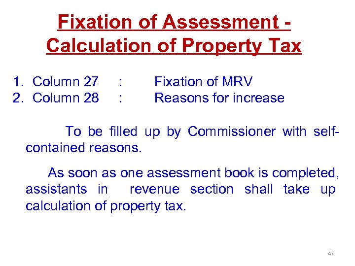 Fixation of Assessment Calculation of Property Tax 1. Column 27 2. Column 28 :