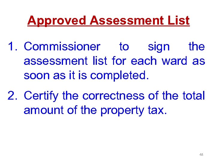 Approved Assessment List 1. Commissioner to sign the assessment list for each ward as