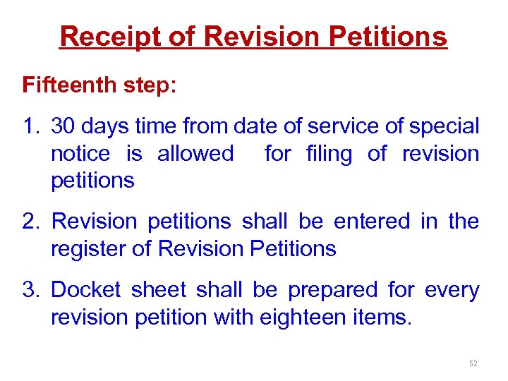 Receipt of Revision Petitions Fifteenth step: 1. 30 days time from date of service