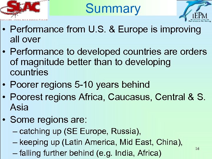 Summary • Performance from U. S. & Europe is improving all over • Performance
