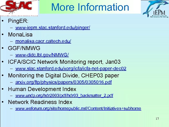 More Information • Ping. ER: – www-iepm. slac. stanford. edu/pinger/ • Mona. Lisa –