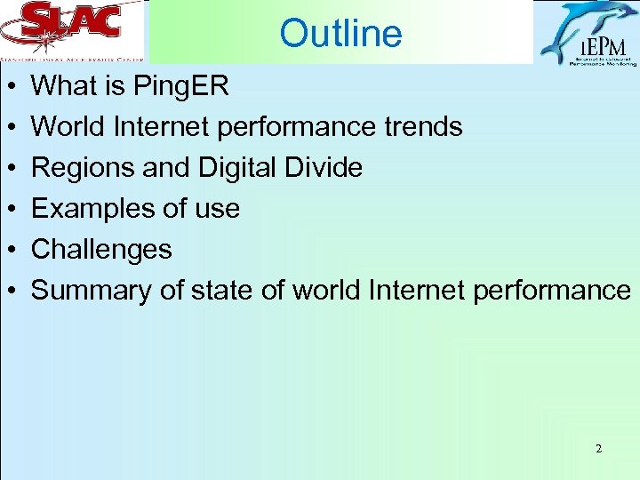 Outline • • • What is Ping. ER World Internet performance trends Regions and