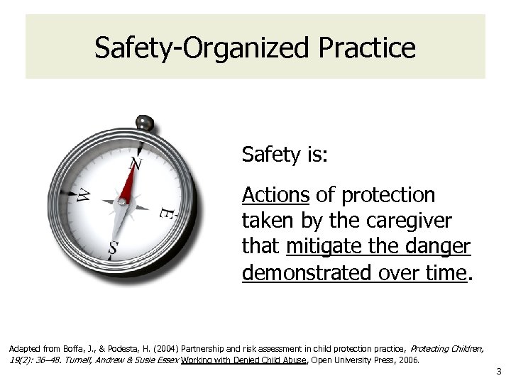 Safety-Organized Practice Safety is: Actions of protection taken by the caregiver that mitigate the