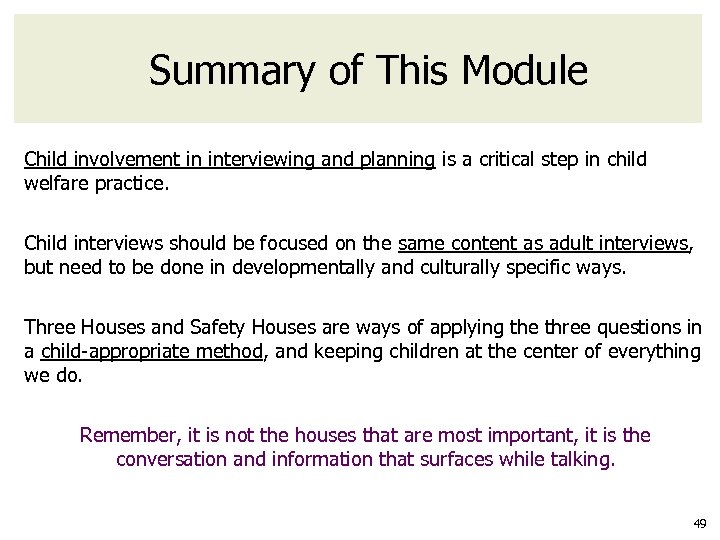 Summary of This Module Child involvement in interviewing and planning is a critical step