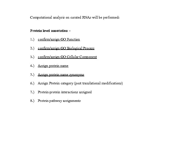 Computational analysis on curated RNAs will be performed: Protein level annotation – 1. )