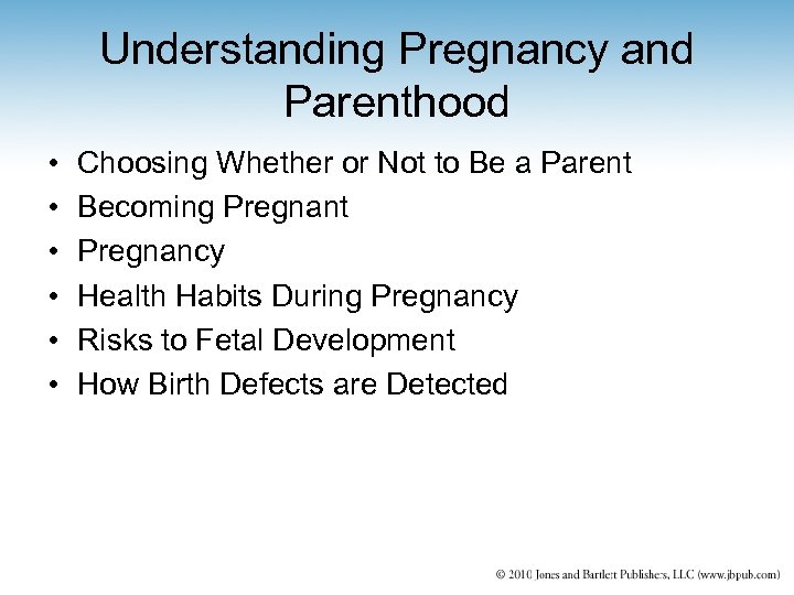 Understanding Pregnancy and Parenthood • • • Choosing Whether or Not to Be a