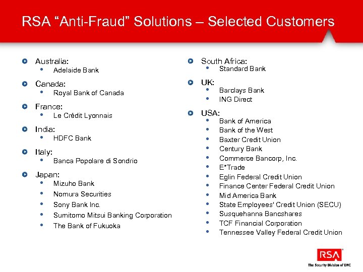 RSA “Anti-Fraud” Solutions – Selected Customers Australia: • Adelaide Bank Canada: • Royal Bank