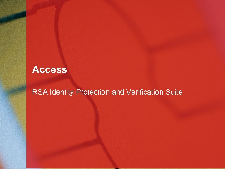 Access RSA Identity Protection and Verification Suite 