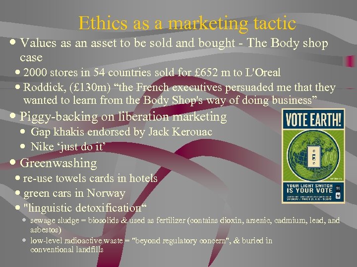 Ethics as a marketing tactic Values as an asset to be sold and bought