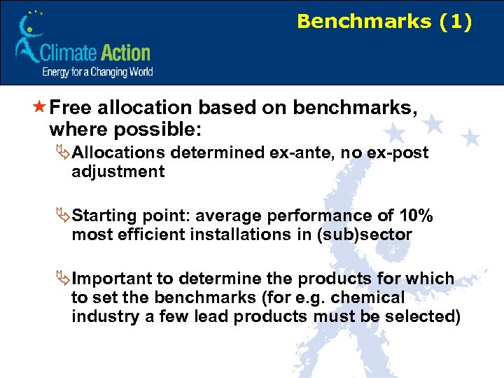 Benchmarks (1) «Free allocation based on benchmarks, where possible: ÄAllocations determined ex-ante, no ex-post