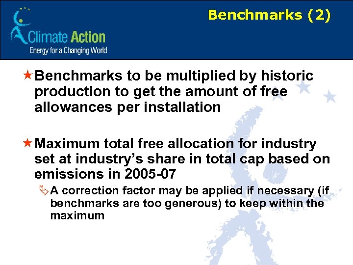 Benchmarks (2) «Benchmarks to be multiplied by historic production to get the amount of