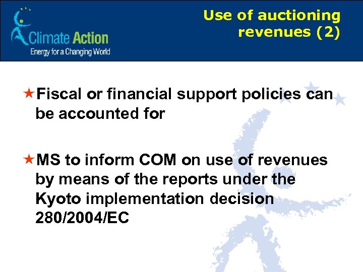 Use of auctioning revenues (2) «Fiscal or financial support policies can be accounted for