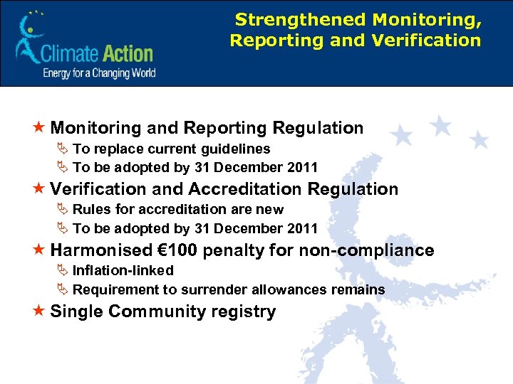 Strengthened Monitoring, Reporting and Verification « Monitoring and Reporting Regulation Ä To replace current