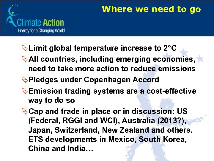 Where we need to go ÄLimit global temperature increase to 2°C ÄAll countries, including