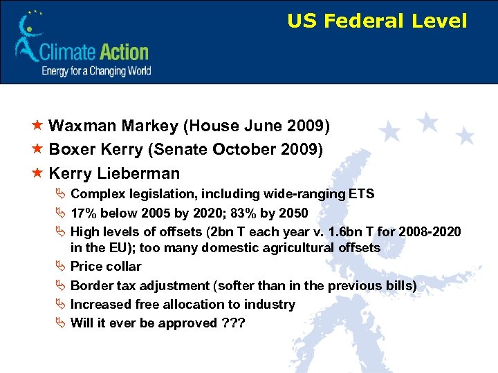 US Federal Level « Waxman Markey (House June 2009) « Boxer Kerry (Senate October