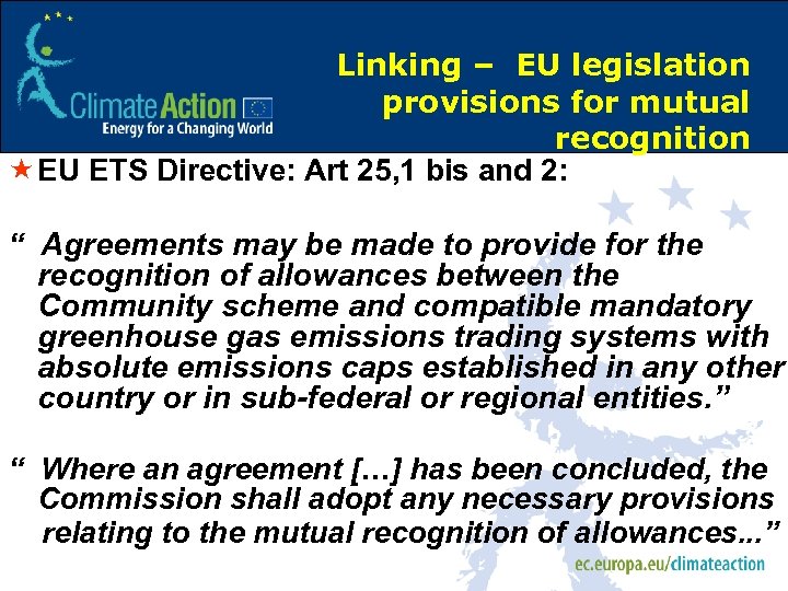 Linking – EU legislation provisions for mutual recognition « EU ETS Directive: Art 25,