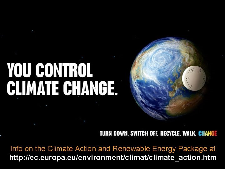 Info on the Climate Action and Renewable Energy Package at 40 http: //ec. europa.